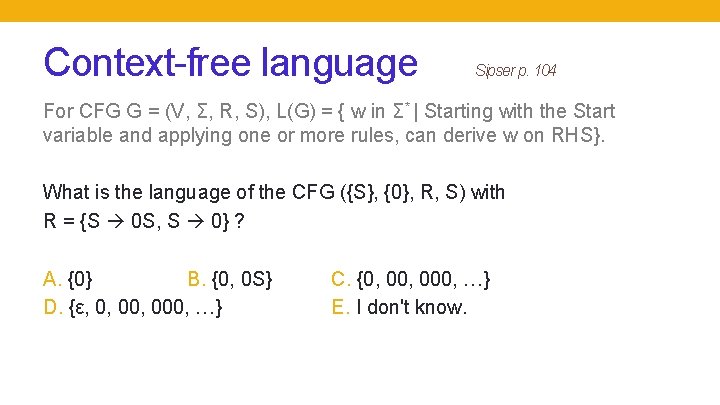 Context-free language Sipser p. 104 For CFG G = (V, Σ, R, S), L(G)