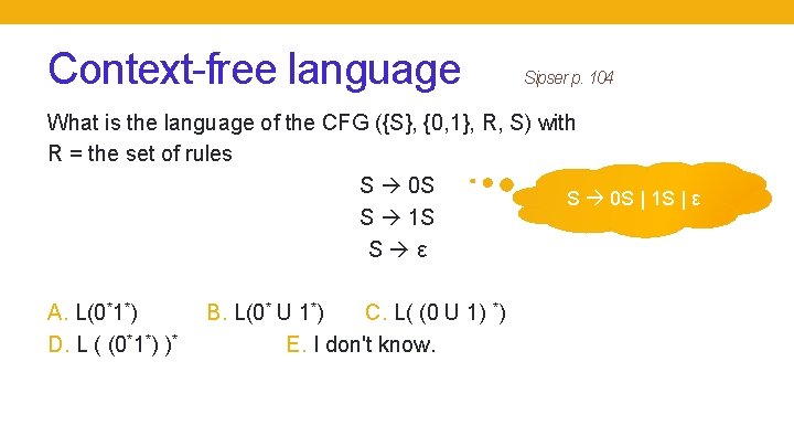 Context-free language Sipser p. 104 What is the language of the CFG ({S}, {0,