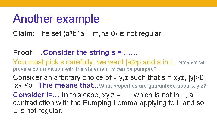 Another example Claim: The set {anbman | m, n≥ 0} is not regular. Proof: