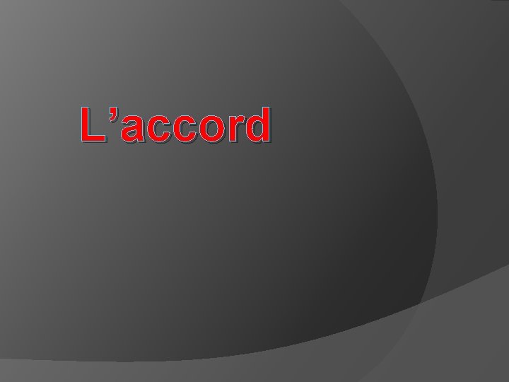 L’accord 