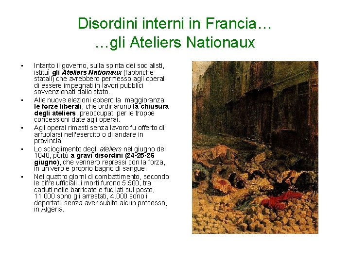 Disordini interni in Francia… …gli Ateliers Nationaux • • • Intanto il governo, sulla