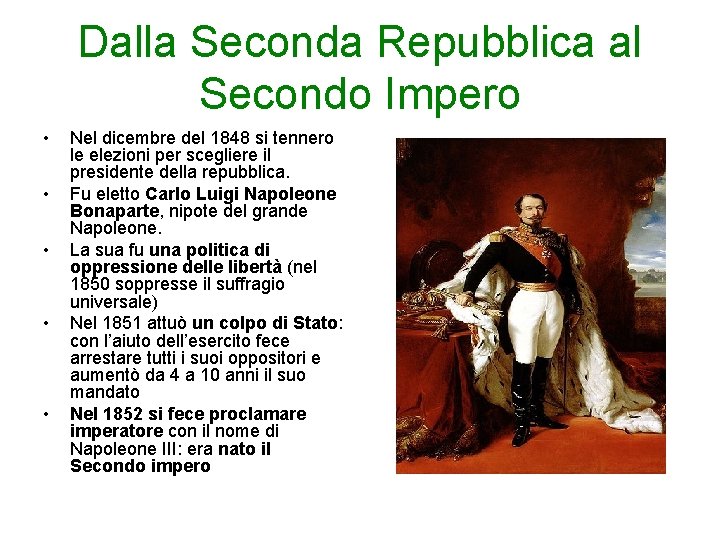 Dalla Seconda Repubblica al Secondo Impero • • • Nel dicembre del 1848 si