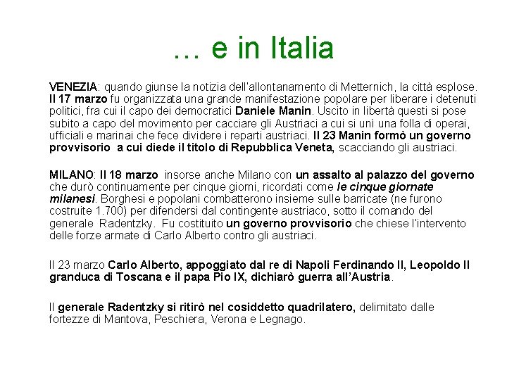 … e in Italia VENEZIA: quando giunse la notizia dell’allontanamento di Metternich, la città