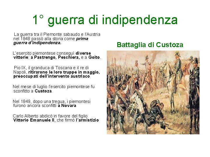 1° guerra di indipendenza La guerra tra il Piemonte sabaudo e l’Austria nel 1848