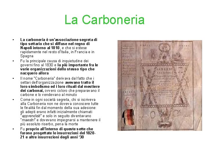 La Carboneria • • • La carboneria è un’associazione segreta di tipo settario che