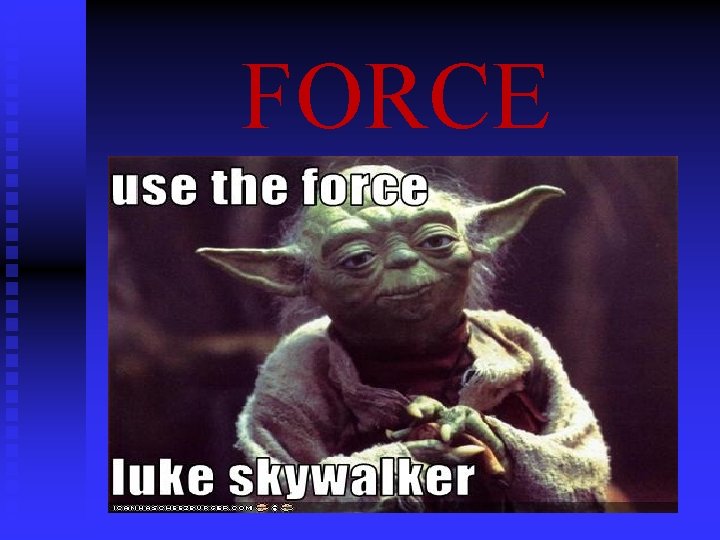 FORCE 