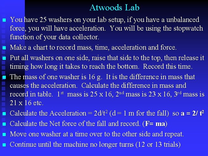 Atwoods Lab n n n n You have 25 washers on your lab setup,