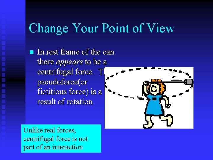 Change Your Point of View n In rest frame of the can there appears