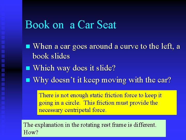 Book on a Car Seat When a car goes around a curve to the