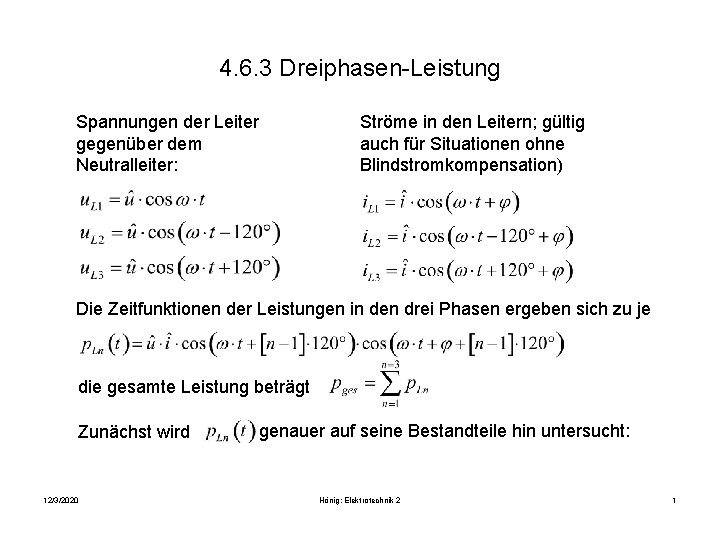 4. 6. 3 Dreiphasen-Leistung Spannungen der Leiter gegenüber dem Neutralleiter: Ströme in den Leitern;