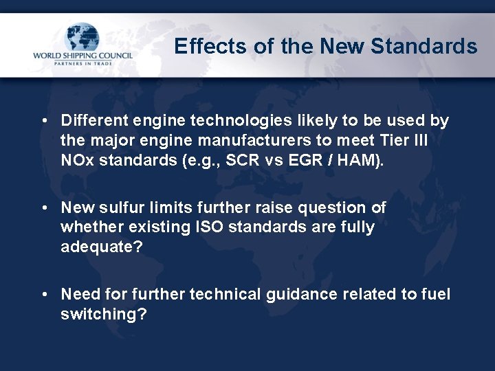 Effects of the New Standards • Different engine technologies likely to be used by