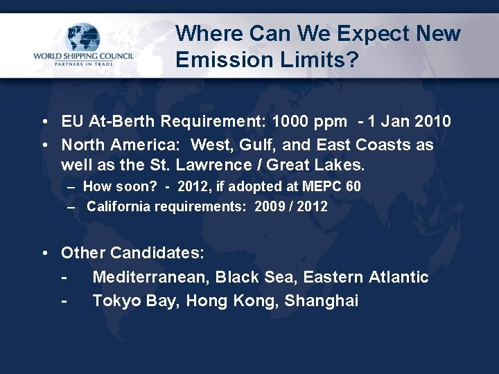 Where Can We Expect New Emission Limits? • EU At-Berth Requirement: 1000 ppm -