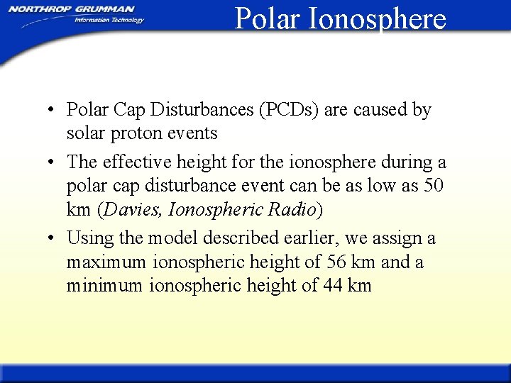 Polar Ionosphere • Polar Cap Disturbances (PCDs) are caused by solar proton events •
