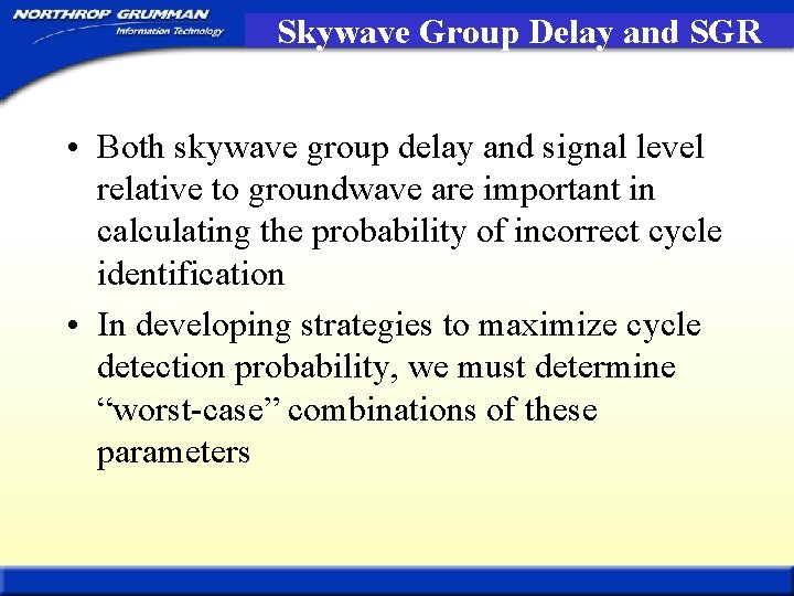 Skywave Group Delay and SGR • Both skywave group delay and signal level relative