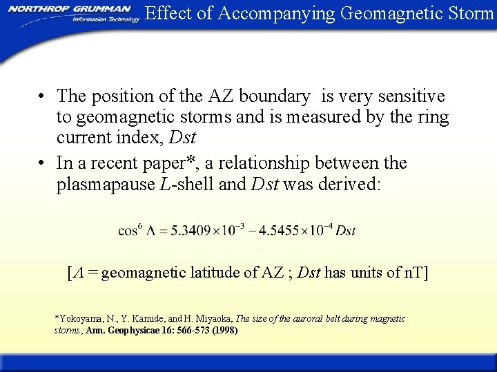 Effect of Accompanying Geomagnetic Storm • The position of the AZ boundary is very