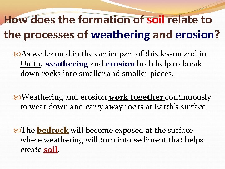How does the formation of soil relate to the processes of weathering and erosion?