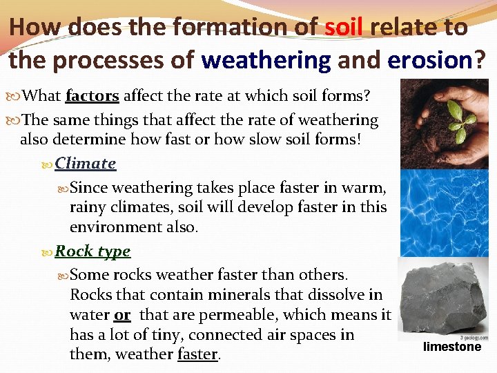 How does the formation of soil relate to the processes of weathering and erosion?