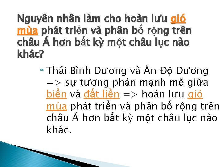 Nguyên nhân làm cho hoàn lưu gió mùa phát triển và phân bố rộng