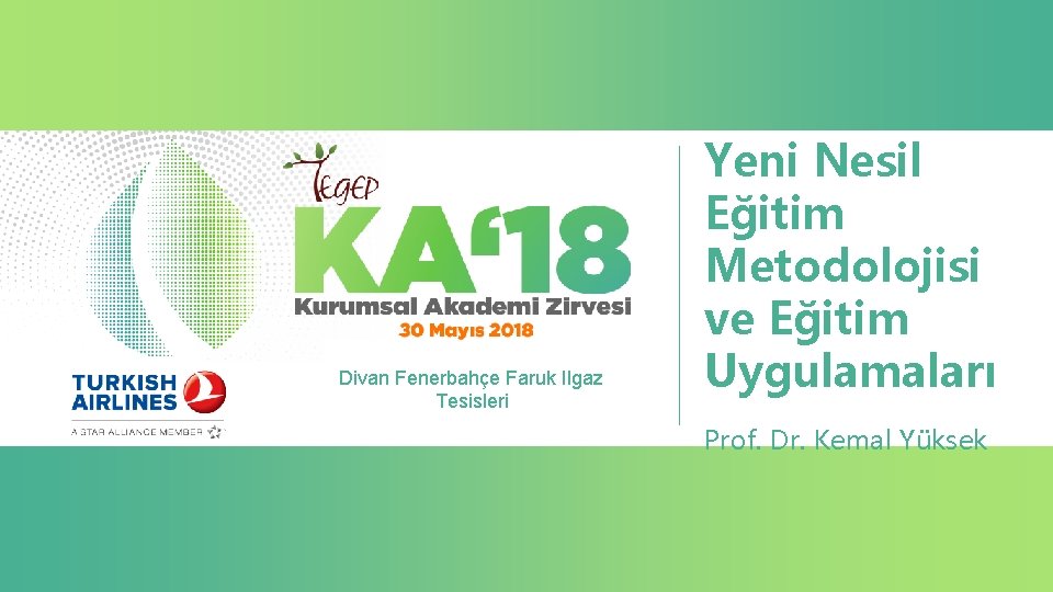 Divan Fenerbahçe Faruk Ilgaz Tesisleri Yeni Nesil Eğitim Metodolojisi ve Eğitim Uygulamaları Prof. Dr.