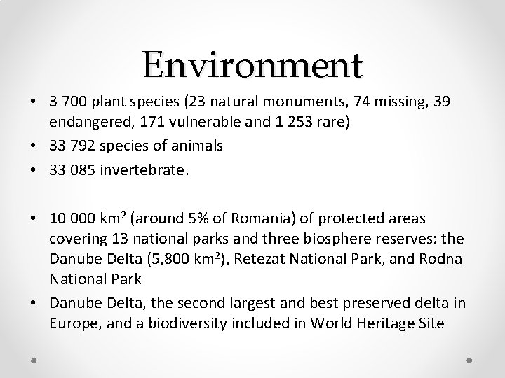 Environment • 3 700 plant species (23 natural monuments, 74 missing, 39 endangered, 171 Environment • 3 700 plant species (23 natural monuments, 74 missing, 39 endangered, 171