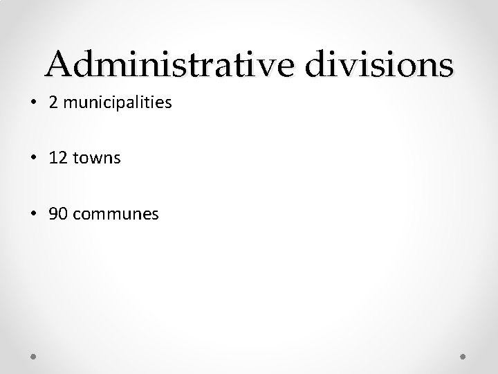 Administrative divisions • 2 municipalities • 12 towns • 90 communes Administrative divisions • 2 municipalities • 12 towns • 90 communes