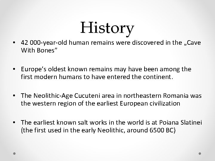 History • 42 000 -year-old human remains were discovered in the „Cave With Bones” History • 42 000 -year-old human remains were discovered in the „Cave With Bones”