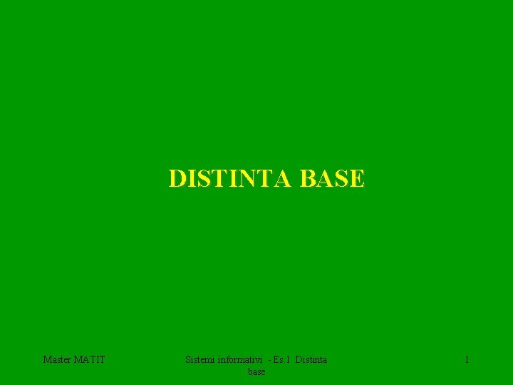 DISTINTA BASE Master MATIT Sistemi informativi - Es. 1 Distinta base 1 
