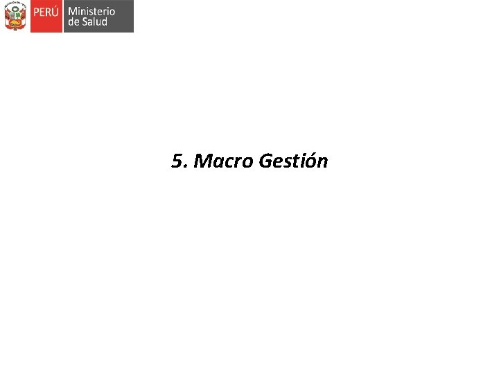 5. Macro Gestión 