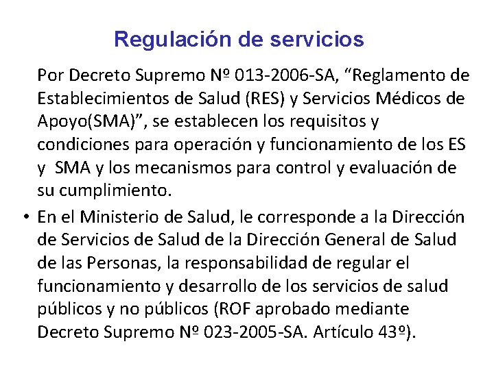 Regulación de servicios Por Decreto Supremo Nº 013 -2006 -SA, “Reglamento de Establecimientos de