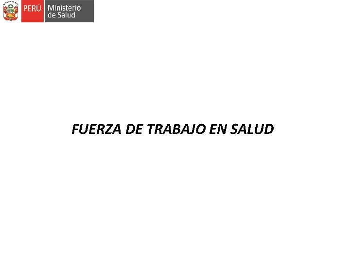 FUERZA DE TRABAJO EN SALUD 