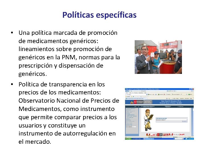 Políticas específicas • Una política marcada de promoción de medicamentos genéricos: lineamientos sobre promoción