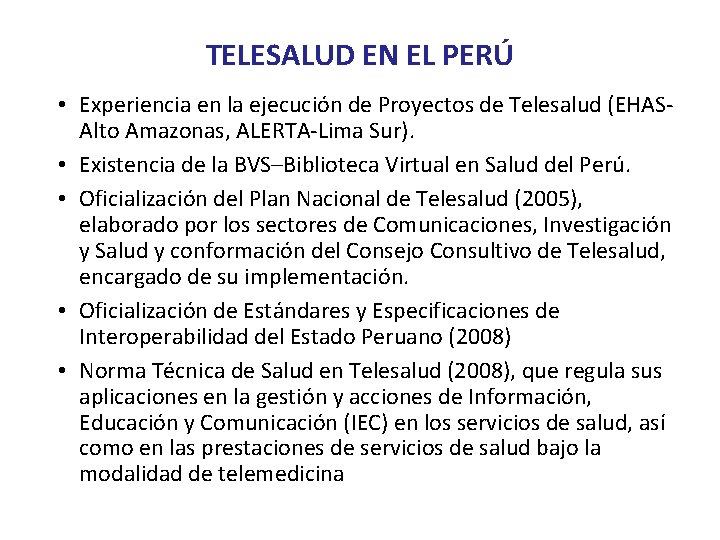 TELESALUD EN EL PERÚ • Experiencia en la ejecución de Proyectos de Telesalud (EHASAlto