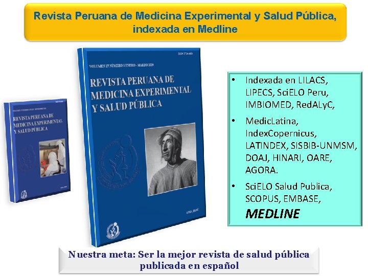 Revista Peruana de Medicina Experimental y Salud Pública, indexada en Medline • Indexada en