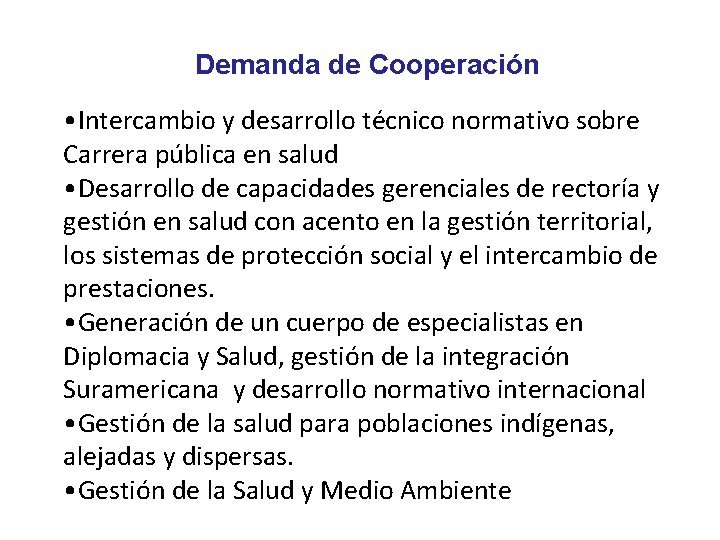 Demanda de Cooperación • Intercambio y desarrollo técnico normativo sobre Carrera pública en salud