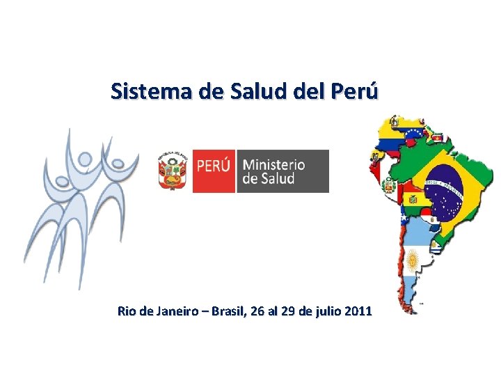 Sistema de Salud del Perú Rio de Janeiro – Brasil, 26 al 29 de