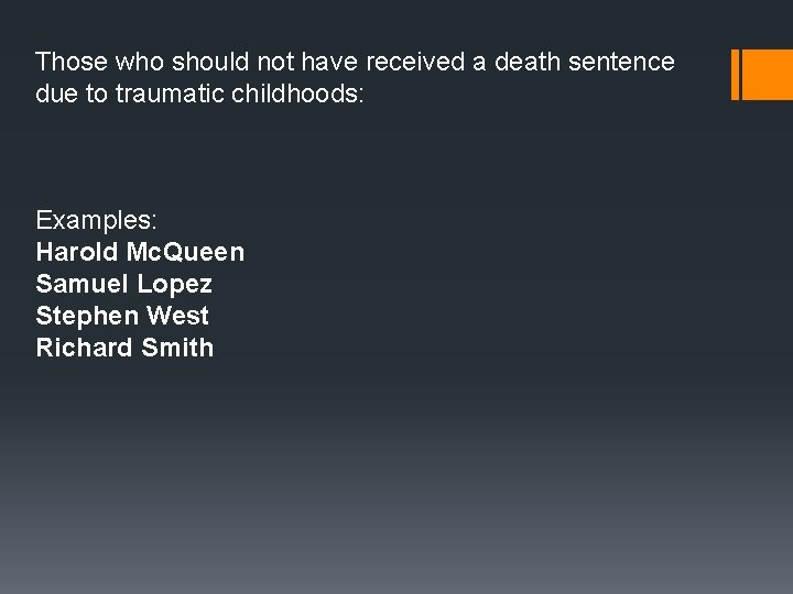 Those who should not have received a death sentence due to traumatic childhoods: Examples: Those who should not have received a death sentence due to traumatic childhoods: Examples: