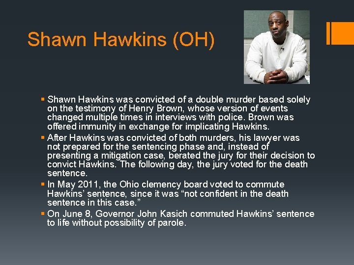 Shawn Hawkins (OH) § Shawn Hawkins was convicted of a double murder based solely Shawn Hawkins (OH) § Shawn Hawkins was convicted of a double murder based solely