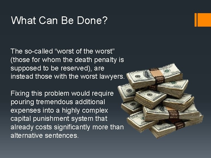 What Can Be Done? The so-called “worst of the worst” (those for whom the What Can Be Done? The so-called “worst of the worst” (those for whom the