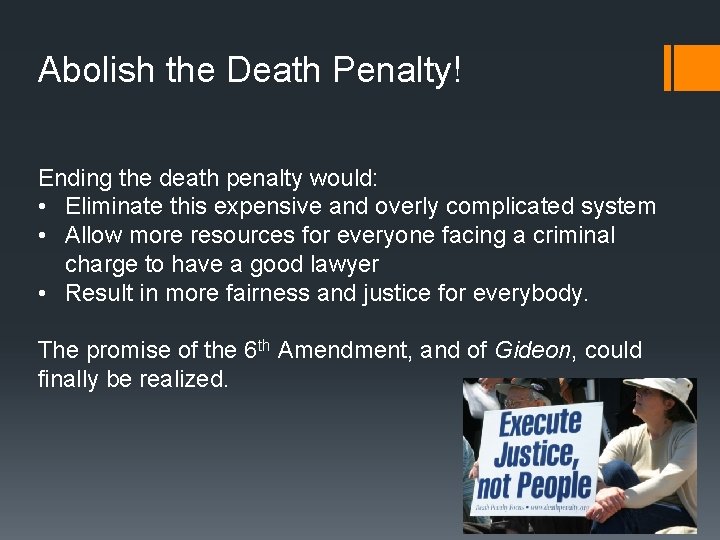 Abolish the Death Penalty! Ending the death penalty would: • Eliminate this expensive and Abolish the Death Penalty! Ending the death penalty would: • Eliminate this expensive and
