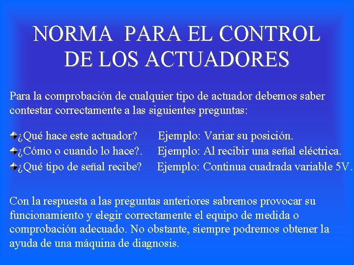 NORMA PARA EL CONTROL DE LOS ACTUADORES Para la comprobación de cualquier tipo de