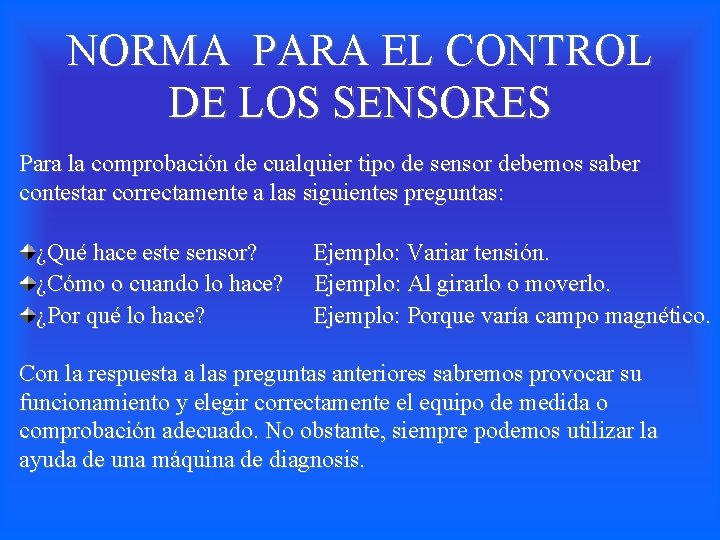 NORMA PARA EL CONTROL DE LOS SENSORES Para la comprobación de cualquier tipo de