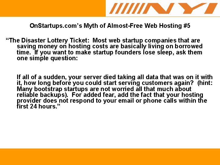 On. Startups. com’s Myth of Almost-Free Web Hosting #5 “The Disaster Lottery Ticket: Most