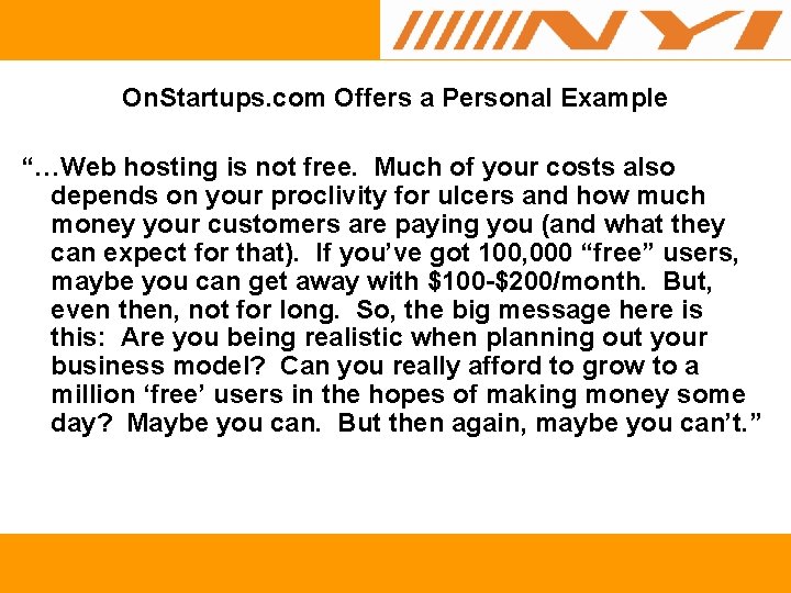 On. Startups. com Offers a Personal Example “…Web hosting is not free. Much of