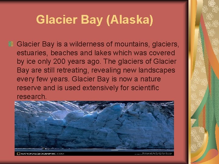Glacier Bay (Alaska) Glacier Bay is a wilderness of mountains, glaciers, estuaries, beaches and