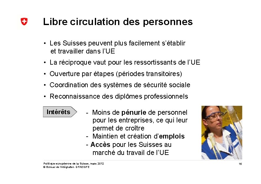 Libre circulation des personnes • Les Suisses peuvent plus facilement s’établir et travailler dans