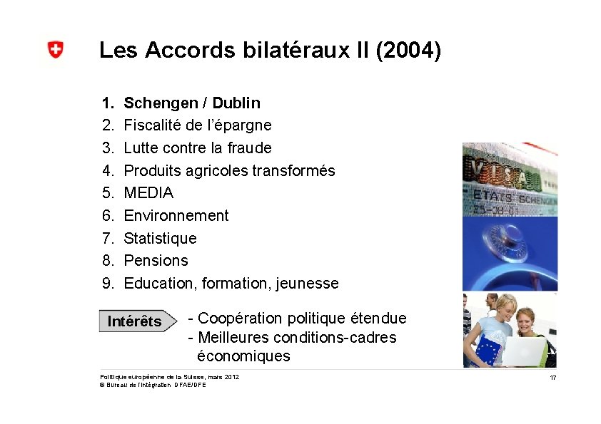 Les Accords bilatéraux II (2004) 1. 2. 3. 4. 5. 6. 7. 8. 9.