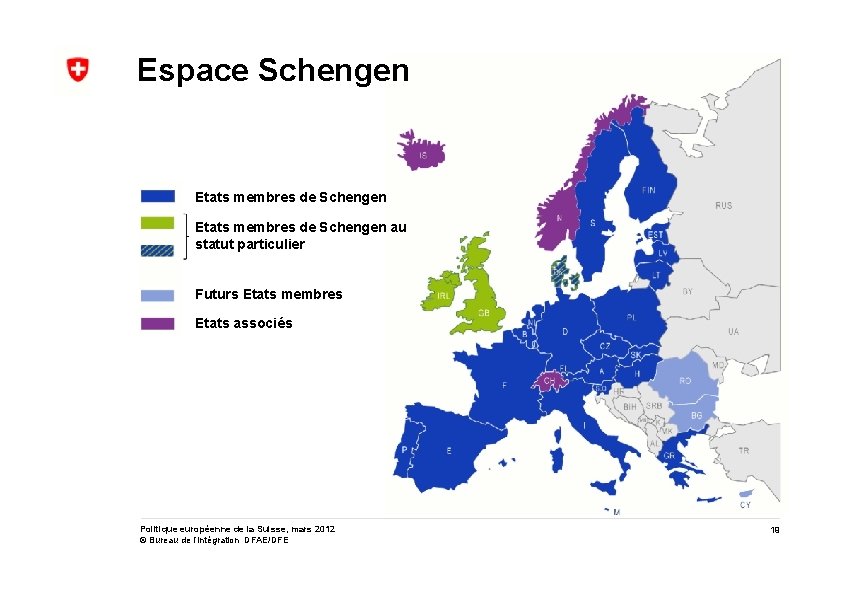 Espace Schengen Etats membres de Schengen au statut particulier Futurs Etats membres Etats associés