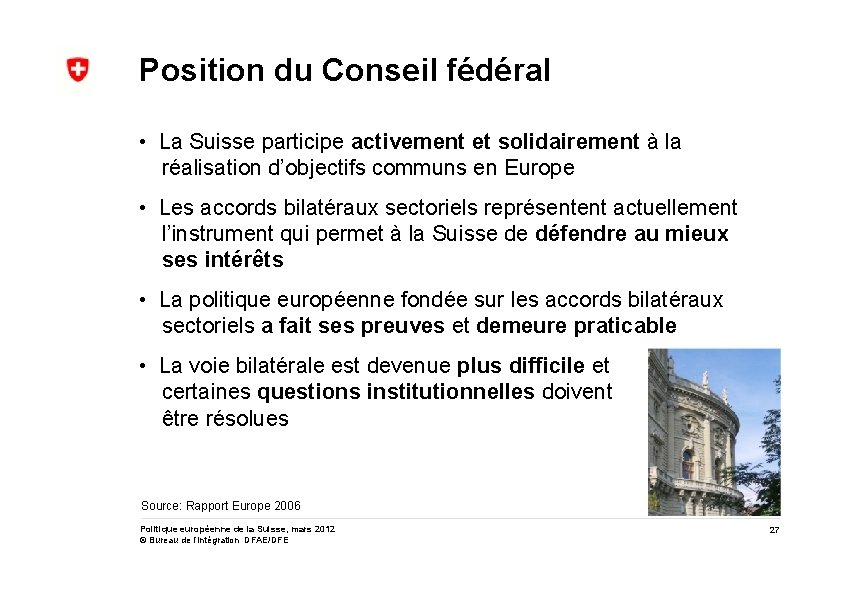 Position du Conseil fédéral • La Suisse participe activement et solidairement à la réalisation