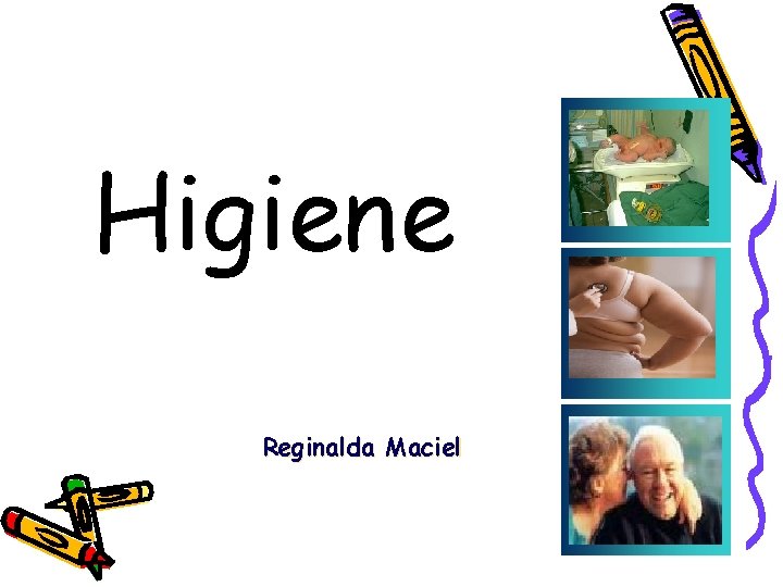 Higiene Reginalda Maciel 