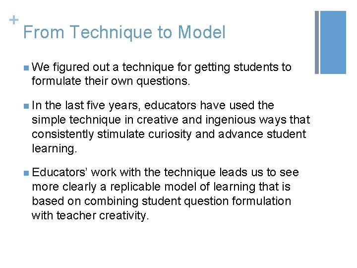 + From Technique to Model n We figured out a technique for getting students